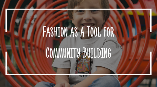 Beyond the Fabric: Fashion as a Tool for Community Building