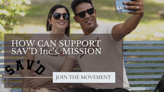 Join the Movement: How You Can Support Sav’d Inc.’s Mission