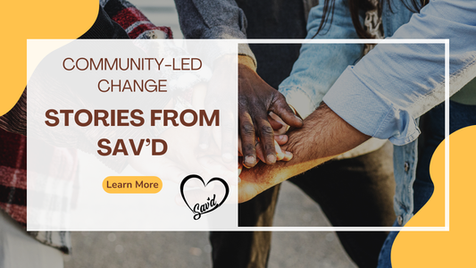 Community-Led Change: Stories from Sav’d Inc.’s Projects