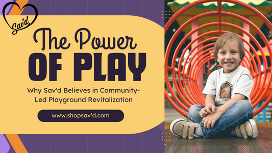 The Power of Play: Why Sav'd Believes in Community-Led Playground Revitalization